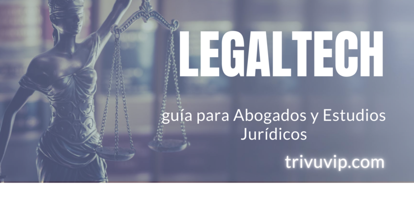 Legaltech, tecnología para la industria legal